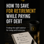 Save for retirement while paying off debt