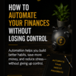 How to Automate Your Finances Without Losing Control