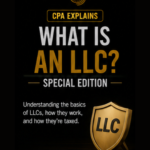 CPA Explains: What Is an LLC? (Special Edition)